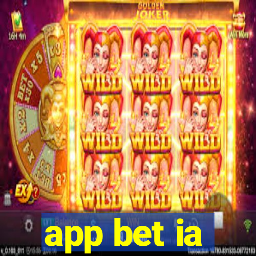 app bet ia